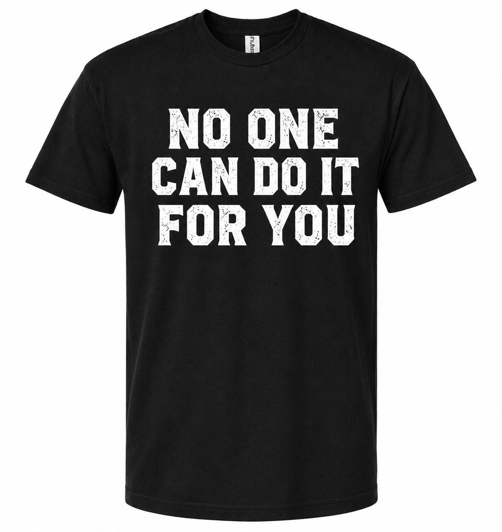 No One Can Do It For You